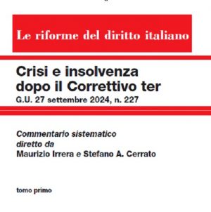 CRISI E INSOLVENZA CORRETTIVO TER TOMO 1 G.U. 27 settembre 2024, n. 227